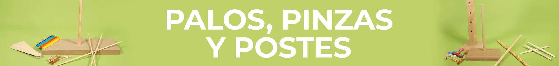 Pinzas, Palitos y postes